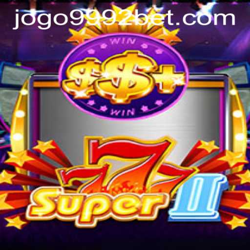 Exploring the Thrills of Super777II and the Ease of 9992bet PH Login